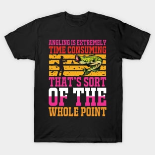 Angling is extremely time consuming that's sort of the whole point T-Shirt